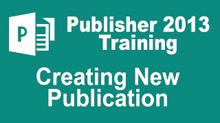 Microsoft Publisher 2013 Training  Create a New Publication [upl. by Cheung9]