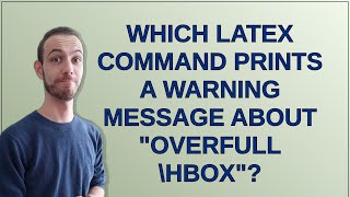 Tex Which LaTeX command prints a warning message about quotOverfull hboxquot [upl. by Allix957]