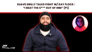 Suave Drilly Talks FIGHT w KAY FLOCK  quotI BEAT The S Out Of Himquot [upl. by Agata]