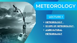 MeteorologyAGRO112 LECTURE 1 METEOROLOGY  SCOPE OF METEOROLOGY AGRICULTURAL METEOROLOGY  GoAgro [upl. by Attenreb]