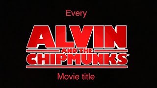 Every Alvin and the chipmunk movies title [upl. by Rimaa]