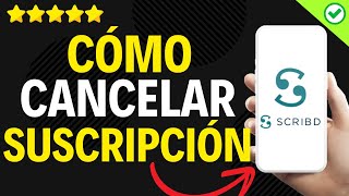 ✅️ Cómo Cancelar Mi Suscripción de Scribd ✅️ [upl. by Arch126]