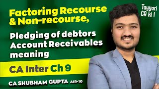 Factoring Recourse amp Nonrecourse Pledging of debtors Account Receivables meaning CA Inter FM Ch 9 [upl. by Mudenihc328]