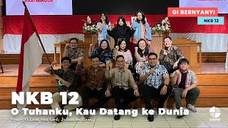 NKB 12 – O Tuhanku ‘Kau Datang ke Dunia  Arr Aria Prass [upl. by Langbehn]