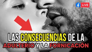 Las Consecuencias del Adulterio y Fornicacion Parte 2 [upl. by Saberio]