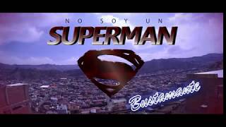 No Soy Un Superman Bustamante [upl. by Aubree]