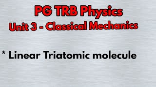 pgtrb physics unit 3  Linear Triatomic molecule pgtrbphysics [upl. by Eiramanna]