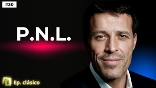 PNL Programación Neuro Lingüística y Tony Robbins  Ep 30 [upl. by Ahsenrat]