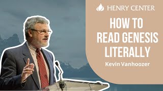 How to Read Genesis Literally  Kevin Vanhoozer [upl. by Entroc]