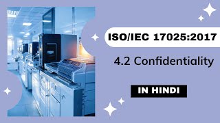 ISOIEC 17025  ISO 17025 IN HINDI  CLAUSE 4 General requirements  42 Confidentiality NABL [upl. by Ahtelahs]