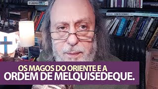 Os magos do oriente e a Ordem de Melquisedeque [upl. by Rajewski]