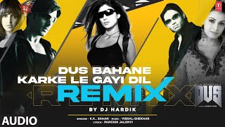 Audio Dus Bahane Karke Le Gayi Dil Remix DJ Hardik K K Shaan Vishal  Shekhar Panchhi Jalonvi [upl. by Zeena]