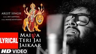 MAIYA TERI JAI JAIKAAR Lyrical Arijit Singh Jeet Gannguli Gurmeet ChoudharyNavratri Special Song [upl. by Gierk]