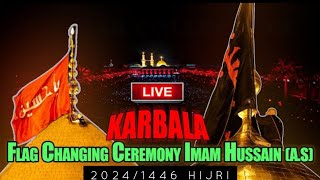 Karbala Live  karbala flag changing ceremony 2024  Karbala Live flag  Imam hussain flag change [upl. by Fachan833]