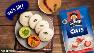 How to Make Oats Idli Oats Idli Recipe  Quaker Oats [upl. by Sapienza]