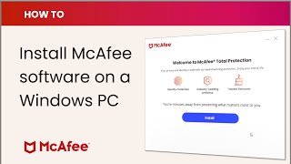 How to install McAfee software on a Windows PC [upl. by Ennayoj]