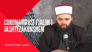 Coronavirusi fjalim i jashtëzakonshëm  Hoxhë Fatmir Latifaj [upl. by Renaxela]