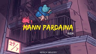 MANN PARDAINA  KUSH  Lyrics Video  Nepali Rap Song [upl. by Dey560]