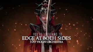 300 Violin Orchestra  Edge at Both Sides Official Lyric Video [upl. by Ahsurej569]