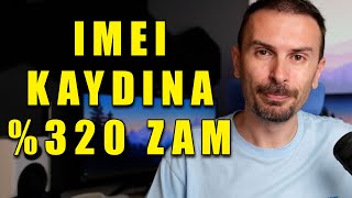 Aklınıza gelebilecek her şey 1 gecede zamlandı IMEI kaydına 20 ZAM [upl. by Pfeffer]