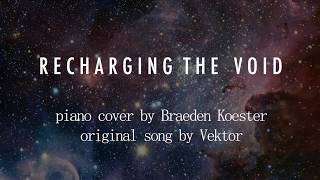 Vektor  Recharging the Void Piano Cover [upl. by Nylasej870]