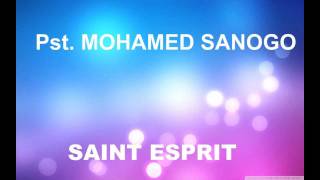 LESPRIT DE DIEU EST LA du PST MOHAMED SANOGO [upl. by Changaris]