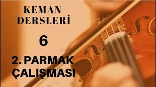 6 Ders İKİNCİ PARMAK ÇALIŞMASI Keman Dersleri violin [upl. by Sanburn]