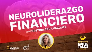 Neuroliderazgo Financiero  STARTCUPS® COFFEE TALKS [upl. by Cordle]