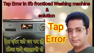 IFB Front load washing machineमें Tap Error को कैसे ठीक करेWhat isTap Error in IFB Washing Machine [upl. by Eniowtna]