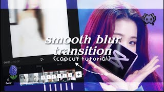 smooth blur transition capcut tutorial  capcut tutorial [upl. by Eimam576]