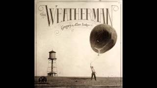 Gregory Alan IsakovThe Weatherman Full Album [upl. by Eojyllib]