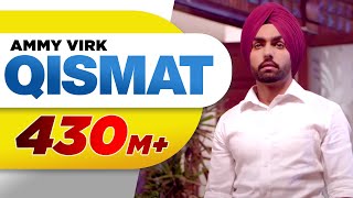 Qismat Full Video  Ammy Virk  Sargun Mehta  Jaani  B Praak  Arvindr Khaira  Punjabi Songs [upl. by Aizitel]