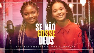 Thalita Roberta e Maria Marçal  Se Não Fosse Deus MKnetwork [upl. by Nedah178]