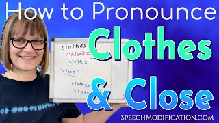 How to Pronounce Clothes and Close [upl. by Yaeger]