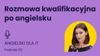 03 Rozmowa kwalifikacyjna po angielsku 14 wskazówek jak się przygotować podcast [upl. by Satterlee]