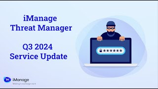 Q3 2024 Cloud Service Update for iManage Threat Manager [upl. by Pardoes]