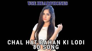 8D BHARAT CHAL HAT BAHAN KI LODI 8D SONG  for jannat zubair  USE HEADPHONES [upl. by Enyawud787]