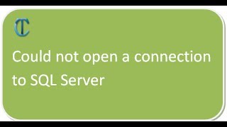 Could not open a connection to SQL Server [upl. by Omidyar632]