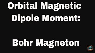 Orbital Magnetic dipole Moment Bohr Magneton [upl. by Yssej]