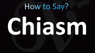 How to Pronounce Chiasm correctly [upl. by Aehtla]