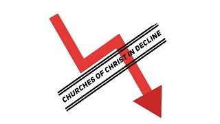 Churches of Christ in Decline The Factors Involved and the Opportunity Ahead [upl. by Dyanne]