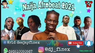 LATEST NAIJA AFROBEAT 2021 NONSTOP PARTY MIX BY DJ FINEX FT REMA JOEBOY TEKNO OMAH LAY FIREBOY BURNA [upl. by Anneg719]