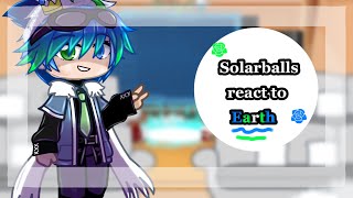 Solarballs react to Earth  Ft Solarballs  1  GCRV  Lazy  Cringe  I dont know [upl. by Jacquie]