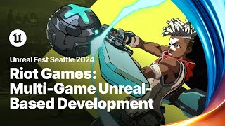 Riot’s MultiGame UnrealBased Development Ecosystem  Unreal Fest 2024 [upl. by Showker411]