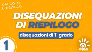 Disequazioni di 1° grado di riepilogo  1 [upl. by Maziar]