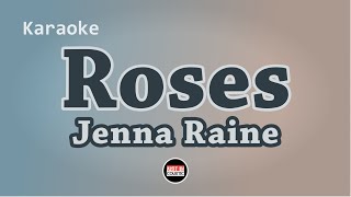 Jenna Raine  Roses Karaoke with Lyrics [upl. by Korney]