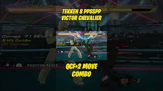 VICTOR CHEVALIER QCF2 MOVES COMBO  TEKKEN 8 PPSSPP [upl. by Zelde]