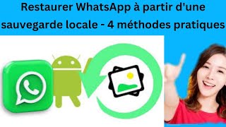 Restaurer WhatsApp à partir de la sauvegarde locale  4 méthodes pratiques [upl. by Press794]