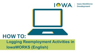 How to Logging Reemployment Activities in IowaWORKS  English [upl. by Imim379]