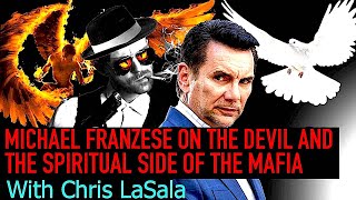 Michael Franzese On The Devil The Mob amp Freemasonry With Chris Lasala [upl. by Brebner]